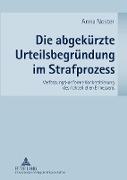 Die abgekürzte Urteilsbegründung im Strafprozess