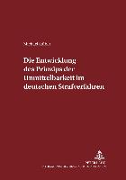 Die Entwicklung des Prinzips der Unmittelbarkeit im deutschen Strafverfahren