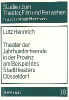 Theater der Jahrhundertwende in der Provinz am Beispiel des Stadttheaters Düsseldorf