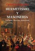 Hermetismo y masonería : doctrina, historia, actualidad