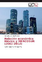 Relación económica México y MERCOSUR (2002-2012)