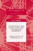 Ethnotheatre and Creative Methods for Teacher Leadership