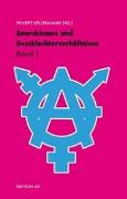 Anarchismus und Geschlechterverhältnisse Band 1