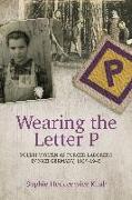 Wearing the Letter P: Polish Women as Forced Laborers in Nazi Germany, 1939-1945