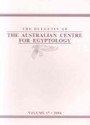 The Bulletin of the Australian Centre for Egyptology: Volume 17 (2006)