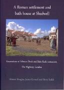 A Roman Settlement and Bath House at Shadwell