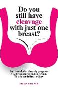 Do You Still Have Cleavage with Just One Breast?