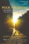 Policy Walking: Lighting Path to Safer Communities, Stronger Families, & Thriving Youth Volume 1