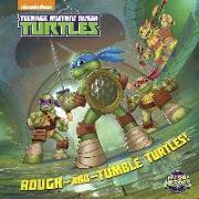 Rough-and-Tumble Turtles! (Teenage Mutant Ninja Turtles: Half-Shell Heroes)