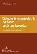 Diálogos intertextuales 3: - «En busca de la voz femenina»