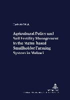 Agricultural Policy and Soil Fertility Management in the Maize-based Smallholder Farming System in Malawi