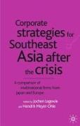 Corporate Strategies for South East Asia After the Crisis