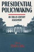 Presidential Policymaking: An End-of-century Assessment