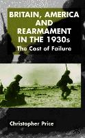 Britain, America and Rearmament in the 1930s