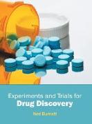 Experiments and Trials for Drug Discovery