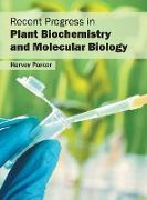 Recent Progress in Plant Biochemistry and Molecular Biology