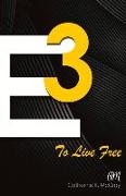 E3 to Live Free: Volume 1