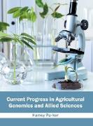 Current Progress in Agricultural Genomics and Allied Sciences