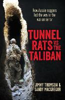 Tunnel Rats Vs the Taliban: How Aussie Sappers in Afghanistan Took on the Taliban