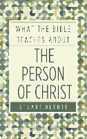 What the Bible Teaches about the Person of Christ