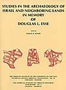 Studies in the Archaeology of Israel and Neighboring Lands in Memory of Douglas L. Esse