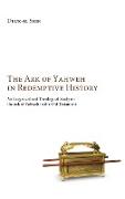 The Ark of Yahweh in Redemptive History