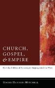 Church, Gospel, and Empire