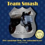 Team Smash: Five Amazing Girls, One Amazing Horse