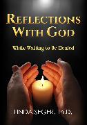 Reflections with God While Waiting to be Healed