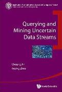 Querying and Mining Uncertain Data Streams