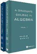 Graduate Course in Algebra, a (in 2 Volumes)