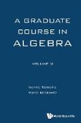 A Graduate Course in Algebra - Volume 2