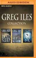 Greg Iles - Collection: Dead Sleep, Sleep No More, True Evil