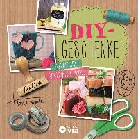 DIY-Geschenke - Aus Atelier, Werkstatt & Küche