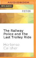 The Railway Police and the Last Trolley Ride