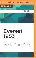 Everest 1953: The Epic Story of the First Ascent