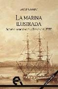 La marina ilustrada : sueño y ambición de la España del XVIII : desarrollo y crisis (1702-1805)