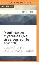 Montmartre Mysteries (Ne Tirez Pas Sur Le Caviste)