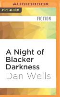 A Night of Blacker Darkness: Being the Memoir of Frederick Whithers as Edited by Cecil G. Bagsworth III
