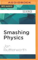 Smashing Physics: Inside the Discovery of the Higgs Boson