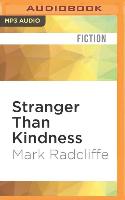 Stranger Than Kindness