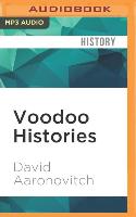 Voodoo Histories: The Role of the Conspiracy Theory in Shaping Modern History