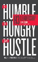 H3 Leadership: Be Humble. Stay Hungry. Always Hustle