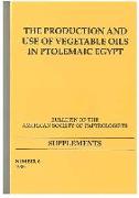 The Production and Use of Vegetable Oils in Ptolemaic Egypt