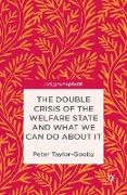 The Double Crisis of the Welfare State and What We Can Do About It