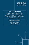 The EU and the Domestic Politics of Welfare State Reforms