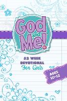 God and Me 52 Week Devotional for Girls Ages 10-12