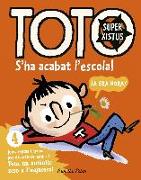 Toto Superxistus. S'ha acabat l'escola! : 4 Jocs, reptes i trucs per divertir-te amb el Toto, un autèntic zero a l?esquerra