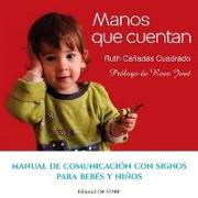 Manos que cuentan : manual de comunicación con signos para bebés y niños