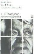 E. P. Thompson : marxismo e historia social